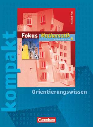 Fokus Mathematik - Gymnasium Rheinland-Pfalz 6. Schuljahr. Fokus kompakt - Orientierungswissen de Ina Bischof