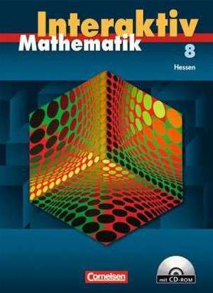 Mathematik interaktiv 8. Schuljahr - Schülerbuch mit CD-ROM. Hessen