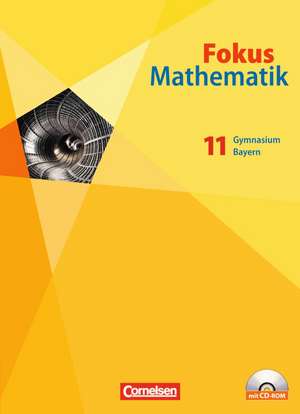 Fokus Mathematik 11. Schülerbuch mit CD-ROM. Gymnasiale Oberstufe. Bayern de Gerd Birner