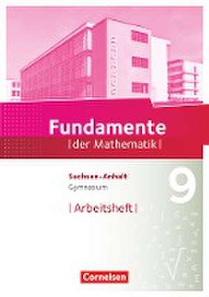 Fundamente der Mathematik 9. Schuljahr - Gymnasium Sachsen-Anhalt - Arbeitsheft mit Lösungen