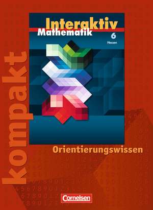 Mathematik interaktiv 6. Schuljahr Hessen. Interaktiv kompakt - Orientierungswissen de Susanne Bluhm