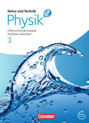 Natur und Technik - Physik 3. Schülerbuch mit Online-Angebot. Differenzierende Ausgabe Gesamtschule Nordrhein-Westfalen de Siegfried Bresler