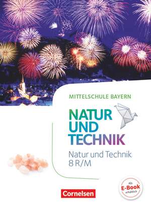 NuT - Natur und Technik 8. Jahrgangsstufe - Mittelschule Bayern - Schülerbuch de Siegfried Bresler