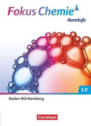 Fokus Chemie Sekundarstufe II. Kursstufe - Baden-Württemberg - Schulbuch de Chaya Christina Stützel