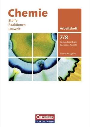 Chemie: Stoffe - Reaktionen - Umwelt (Neue Ausgabe) - Sekundarschule Sachsen-Anhalt - 7./8. Schuljahr de Barbara Arndt