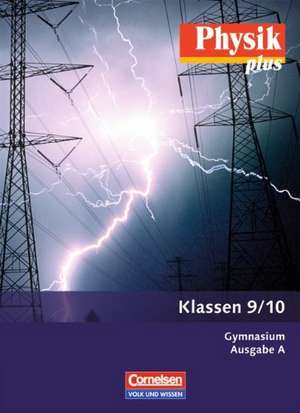 Physik plus - Gymnasium - Ausgabe A - 9./10. Schuljahr de Jessie Best