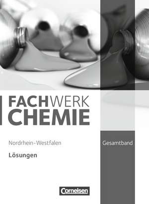 Fachwerk Chemie Gesamtband: 7.-10. Schuljahr. Lösungen zum Schülerbuch Nordrhein-Westfalen de Elke Freiling-Fischer