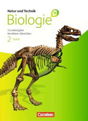 Natur und Technik - Biologie 02. Teil B Schülerbuch. Grundausgabe Nordrhein-Westfalen de Michael Jütte