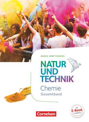 Natur und Technik Gesamtband - Chemie - Schülerbuch Baden-Württemberg de Barbara Barheine