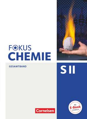 Fokus Chemie - Sekundarstufe II Gesamtband - Allgemeine Ausgabe - Schülerbuch de Arno Fischedick