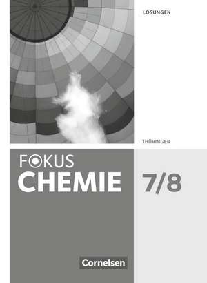 Fokus Chemie 7./8. Schuljahr. Gymnasium Thüringen - Lösungen zum Schülerbuch de Frank Herrmann