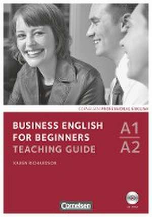 Business English for Beginners A1/A2. Teaching Guide mit CD-ROM de Karen Richardson