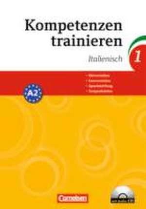 Kompetenzen trainieren 01. Italienisch de Antonietta Esposito-Kessler