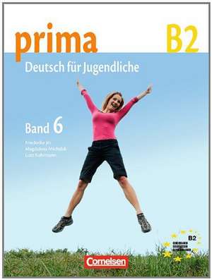 Prima B2: Band 6. Schülerbuch de Friederike Jin