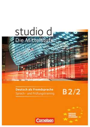 studio d - Mittelstufe B2/2. Sprach- und Prüfungstraining de Rita Maria von Eggeling