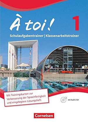 À toi! 01. Schulaufgabentrainer / Klassenarbeitstrainer de Walpurga Herzog