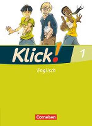 Klick! Englisch 1: 5. Schuljahr. Schülerbuch de Nicola Göbels