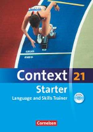 Context 21 Starter. Language and Skills Trainer. Workbook mit Audio-CD ohne Lösungsschlüssel de Geoff Sammon