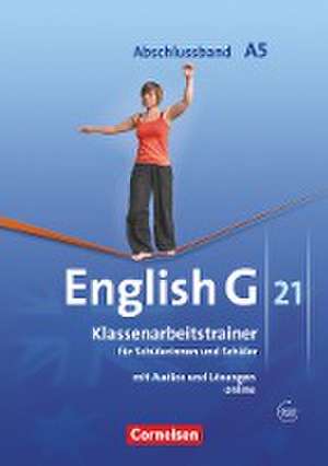 English G 21. Ausgabe A 5. Abschlussband 5-jährige Sekundarstufe I. Klassenarbeitstrainer mit Lösungen und Audios online de Martin Kohn