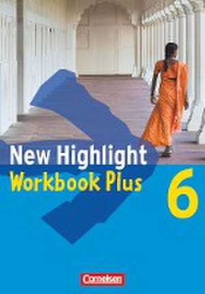 New Highlight. Allgemeine Ausgabe 6: 10. Schuljahr. Workbook Plus de Gwen Berwick