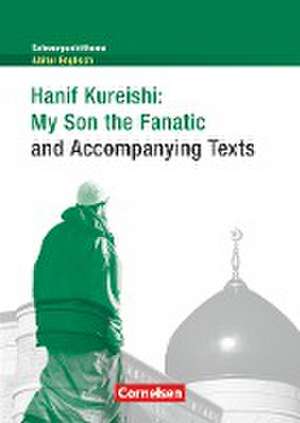 Schwerpunktthema Abitur Englisch: Hanif Kureishi: My Son the Fanatic and Accompanying Texts de Hanif Kureishi