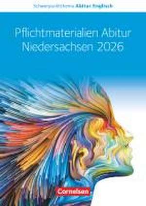 Schwerpunktthema Abitur Englisch Sekundarstufe II. Pflichtmaterialien Abitur Niedersachsen 2026 - Textheft - Zu allen Materialien für das grundlegende und erhöhte Niveau de Martina Baasner