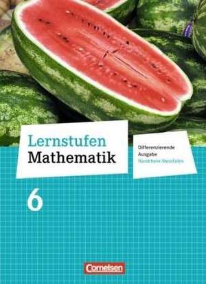 Lernstufen Mathematik 6. Schuljahr. Schülerbuch. Differenzierende Ausgabe Nordrhein-Westfalen