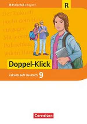 Doppel-Klick 9. Jahrgangsstufe - Mittelschule Bayern - Arbeitsheft mit Lösungen. Für Regelklassen