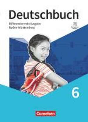 Deutschbuch - Sprach- und Lesebuch - 6. Schuljahr. Baden-Württemberg - Schulbuch mit digitalen Medien de Carolin Bublinski