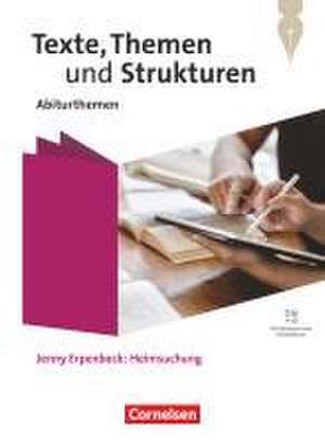 Texte, Themen und Strukturen. Qualifikationsphase - Abiturthemen - Jenny Erpenbeck: Heimsuchung - Schulbuch de Luzia Scheuringer-Hillus