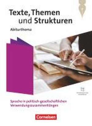 Texte, Themen und Strukturen.Qualifikationsphase - Abiturthemen - Sprache in politisch-gesellschaftlichen Verwendungszusammenhängen - Schulbuch de Christoph Fischer