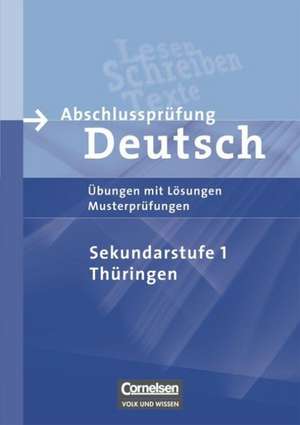 Abschlussprüfung Deutsch. 10. Schuljahr - Arbeitsheft mit Lösungen. Sekundarstufe I. Thüringen de Melanie Glier