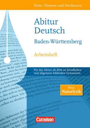 Texte, Themen und Strukturen Abitur 2016. Arbeitsheft zur Abiturvorbereitung. Neue Ausgabe für die gymnasiale Oberstufe Baden-Württemberg de Peter Merkel