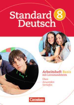 Standard Deutsch 8. Schuljahr. Arbeitsheft Basis de Judith Woll