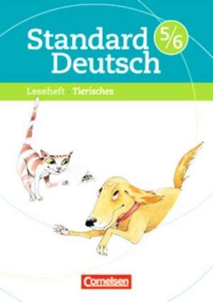 Standard Deutsch 5./6. Schuljahr. Leseheft mit Lösungen. Grundausgabe. Tierisches de Ulla Engber