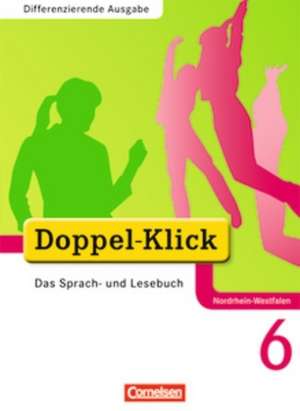 Doppel-Klick - Differenzierende Ausgabe Nordrhein-Westfalen. 6. Schuljahr. Schülerbuch de Sabrina Beikirch