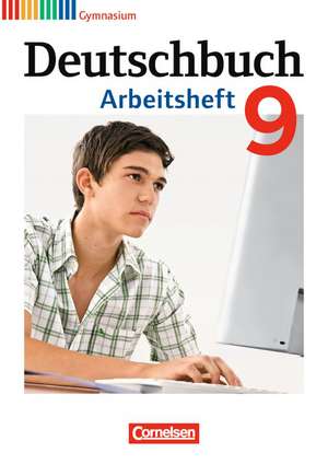 Deutschbuch 9. Schuljahr. Arbeitsheft mit Lösungen de Michael Germann