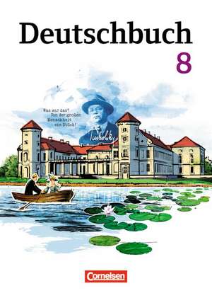 Deutschbuch Gymnasium 8. Schuljahr. Schülerbuch. Östliche Bundesländer und Berlin de Petra Bowien