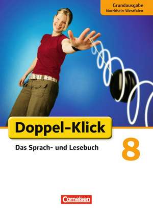 Doppel-Klick - Grundausgabe Nordrhein-Westfalen. 8. Schuljahr. Schülerbuch de Werner Bentin