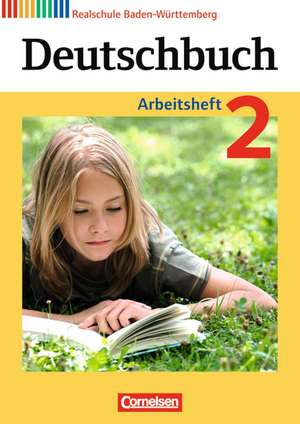 Deutschbuch 02: 6. Schuljahr. Arbeitsheft mit Lösungen. Realschule Baden-Württemberg de Dorothea Fogt