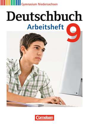 Deutschbuch 9. Schuljahr. Arbeitsheft mit Lösungen. Gymnasium Niedersachsen de Michael Germann