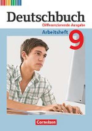 Deutschbuch - Differenzierende Ausgabe 9. Schuljahr - Arbeitsheft mit Lösungen de Friedrich Dick