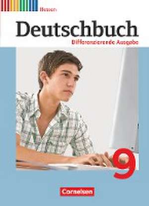 Deutschbuch 9. Schuljahr. Differenzierende Ausgabe Hessen - Schülerbuch de Julie Chatzistamatiou