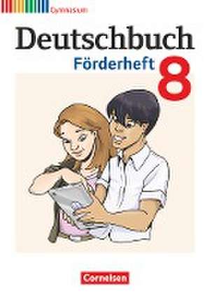 Deutschbuch 8. Schuljahr. Förderheft Gymnasium de Daniela A. Frickel