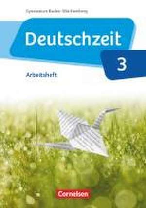 Deutschzeit Band 3: 7. Schuljahr - Baden-Württemberg - Arbeitsheft mit Lösungen de Catharina Banneck