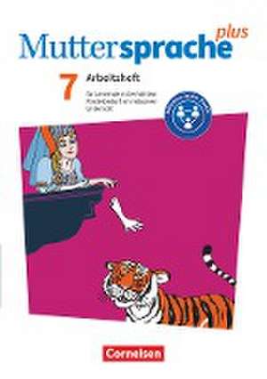 Muttersprache plus 7. Schuljahr. Arbeitsheft für Lernende mit erhöhtem Förderbedarf im inklusiven Unterricht