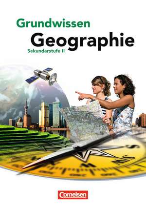 Grundwissen Geographie - Sekundarstufe II. Schülerbuch de Peter Fischer