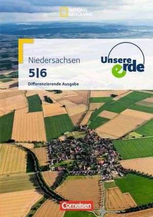 Unsere Erde 5./6. Schuljahr. Schülerbuch Niedersachsen Differenzierende Ausgabe de Martina Flath