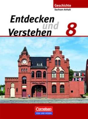 Entdecken und Verstehen 8. Schuljahr. Schülerbuch Sachsen-Snhalt de Thomas Berger-V. D. Heide