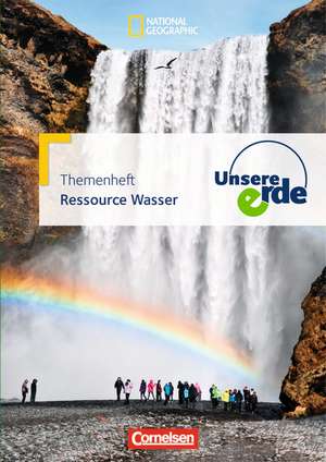 Unsere Erde 1. Themenheft Ressource Wasser de Martina Flath